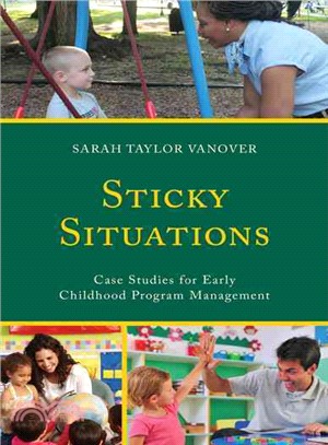 Sticky Situations ─ Case Studies for Early Childhood Program Management