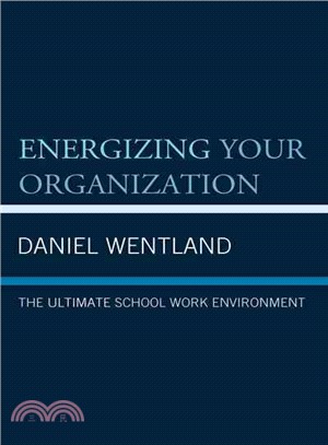 Energizing Your Organization ─ The Ultimate School Work Environment