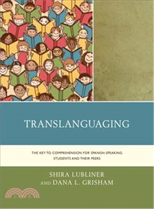 Translanguaging ─ The Key to Comprehension for Spanish-Speaking Students and Their Peers