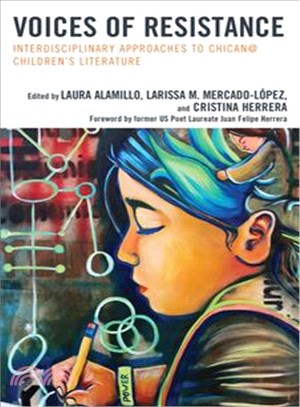 Voices of Resistance ─ Interdisciplinary Approaches to Chican@ Children's Literature