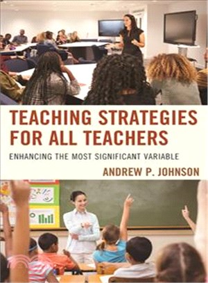 Teaching Strategies for All Teachers ― Enhancing the Most Significant Variable