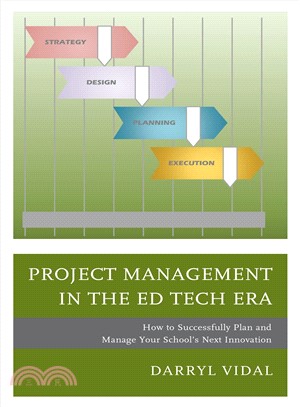 Project Management in the Ed Tech Era ― How to Successfully Plan and Manage Your School's Next Innovation