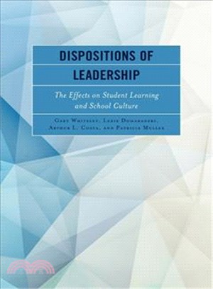 Dispositions of Leadership ─ The Effects on Student Learning and School Culture