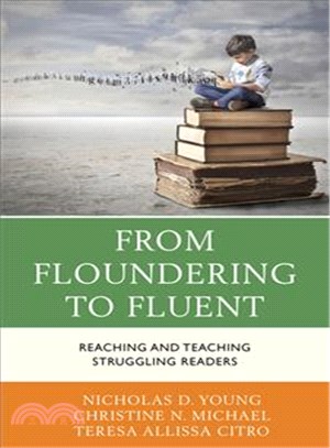 From Floundering to Fluent ─ Reaching and Teaching Struggling Readers
