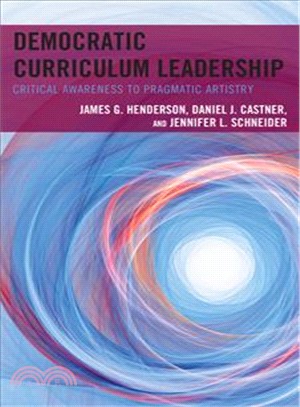 Democratic Curriculum Leadership ― Critical Awareness to Pragmatic Artistry