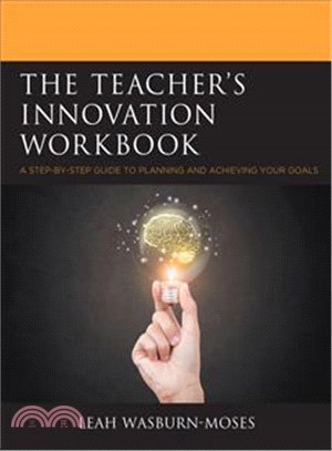 The Teacher's Innovation Workbook ─ A Step-by-step Guide to Planning and Achieving Your Goals