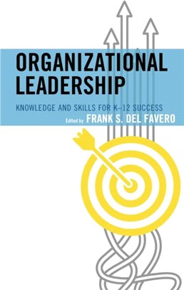 Organizational Leadership：Knowledge and Skills for K-12 Success