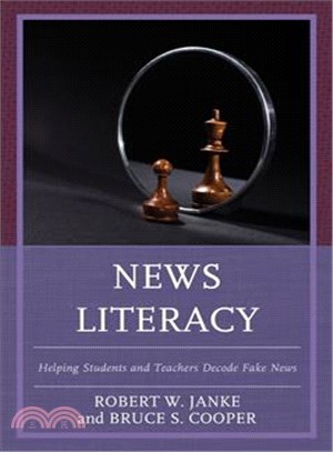 News Literacy ─ Helping Students and Teachers Decode Fake News