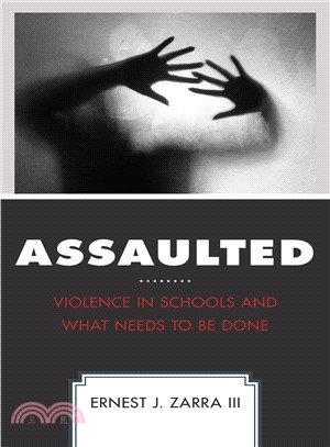Assaulted ― Violence in Schools and What Needs to Be Done
