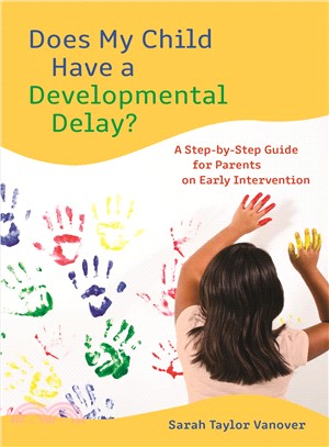 Does My Child Have a Developmental Delay? ― A Step-by-step Guide for Parents on Early Intervention