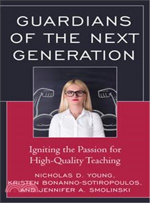 Guardians of the Next Generation ― Igniting the Passion for High Quality Teaching