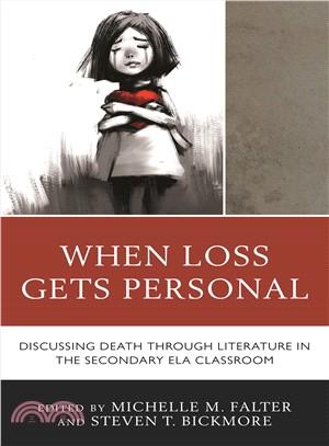 When Loss Gets Personal ― Discussing Death Through Literature in the Secondary Ela Classroom