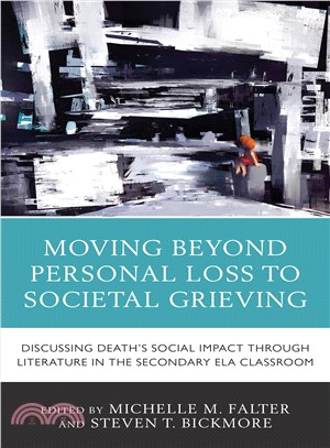 Moving Beyond Personal Loss to Societal Grieving ― Discussing Death's Social Impact Through Literature in the Secondary Ela Classroom