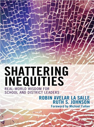 Shattering Inequities ― Real World Wisdom for School and District Leaders