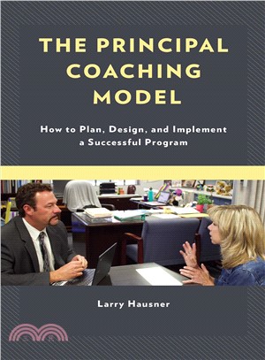 The Principal Coaching Model ― How to Plan, Design, and Implement a Successful Program