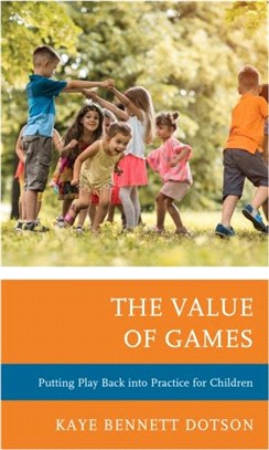 The Value of Games：Putting Play Back into Practice for Children