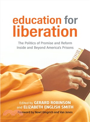 Education for Liberation ― The Politics of Promise and Reform Inside and Beyond America Prisons