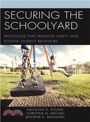 Securing the Schoolyard ― Protocols That Promote Safety and Positive Student Behaviors