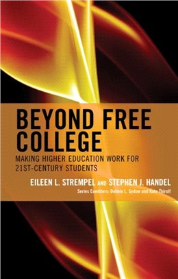 Beyond Free College：Making Higher Education Work for 21st Century Students