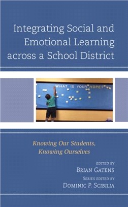 Integrating Social and Emotional Learning across a School District：Knowing Our Students, Knowing Ourselves