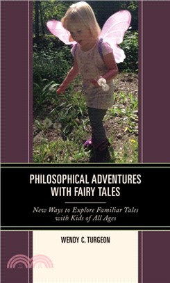 Philosophical adventures with fairy tales :new ways to explore familiar tales with kids of all ages /