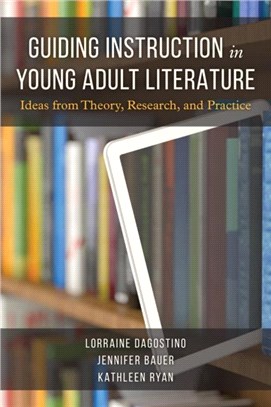 Guiding Instruction in Young Adult Literature：Ideas from Theory, Research and Practice