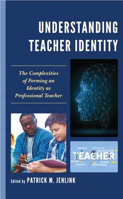 Understanding Teacher Identity：The Complexities of Forming an Identity as Professional Teacher