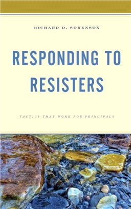 Responding to Resistors：Tactics that Work for Principals