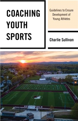 Coaching Youth Sports：Guidelines to Ensure Development of Young Athletes