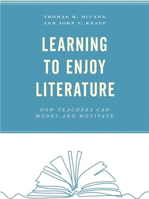 Learning to Enjoy Literature：How Teachers Can Model and Motivate