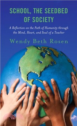 School, The Seedbed of Society：A Reflection on the Path of Humanity through the Mind, Heart, and Soul of a Teacher