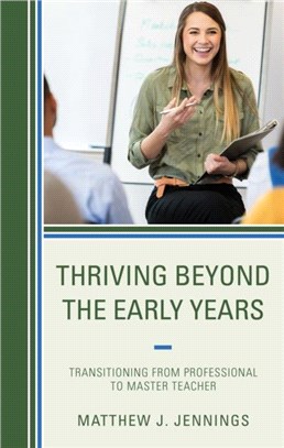 Thriving Beyond the Early Years：Transitioning from Professional to Master Teacher