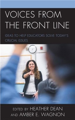 Voices from the Front Line：Ideas to Help Educators Solve Today's Crucial Issues