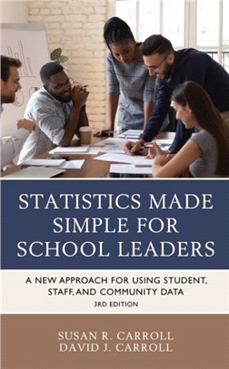 Statistics Made Simple for School Leaders：A New Approach for Using Student, Staff, and Community Data