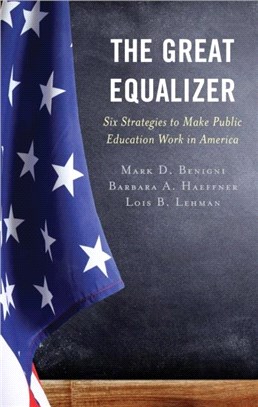 The Great Equalizer：Six Strategies to Make Public Education Work in America