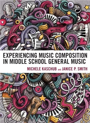 Experiencing Music Composition in Middle School General Music