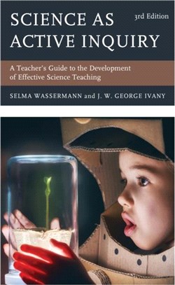 Science as Active Inquiry：A Teacher's Guide to the Development of Effective Science Teaching