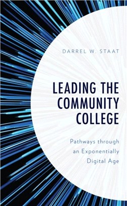 Leading the Community College：Pathways Through an Exponentially Digital Age