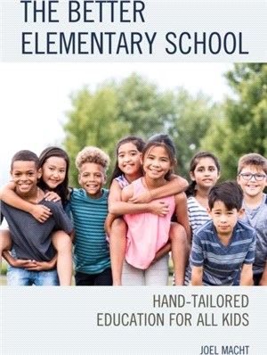 The better elementary school :hand-tailored education for all kids /