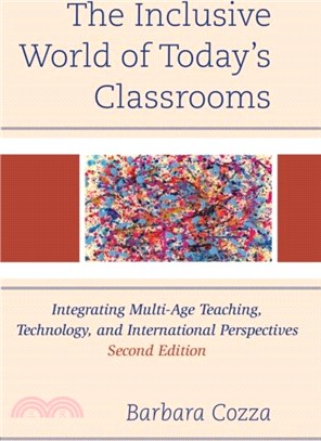 The Inclusive World of Today's Classrooms：Integrating Multi-Age Teaching, Technology, and International Perspectives