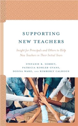 Supporting New Teachers：Insight for Principals and Others to Help New Teachers in Their Initial Years