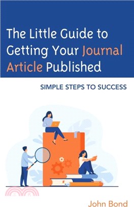 The Little Guide to Getting Your Journal Article Published：Simple Steps to Success