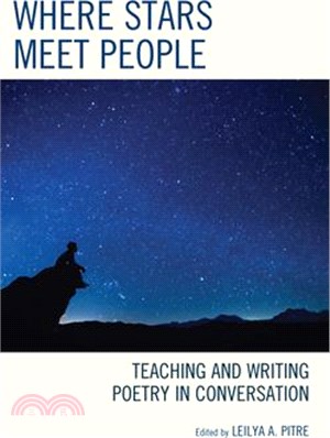 Where Stars Meet People: Teaching and Writing Poetry in Conversation