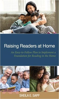 Raising Readers at Home：An Easy-to-Follow Plan to Implement a Foundation for Reading in the Home