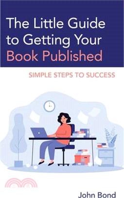 The Little Guide to Getting Your Book Published: Simple Steps to Success