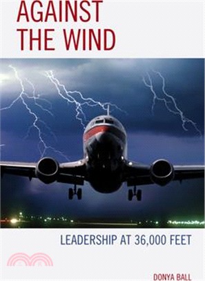 Against the Wind: Leadership at 36,000 Feet