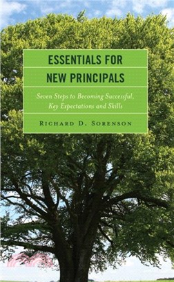 Essentials for New Principals：Seven Steps to Becoming Successful, Key Expectations and Skills