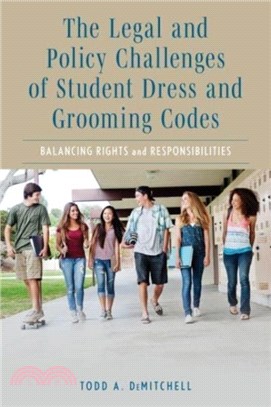 The Legal and Policy Challenges of Student Dress and Grooming Codes：Balancing Rights and Responsibilities