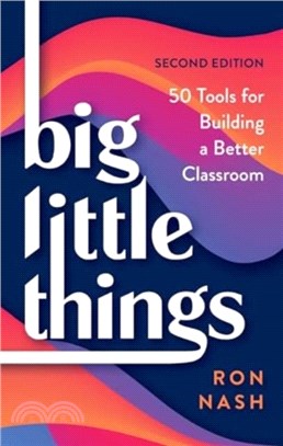 Big Little Things：50 Tools for Building a Better Classroom