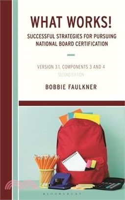 What Works! Successful Strategies for Pursuing National Board Certification: Version 3.1, Components 3 and 4